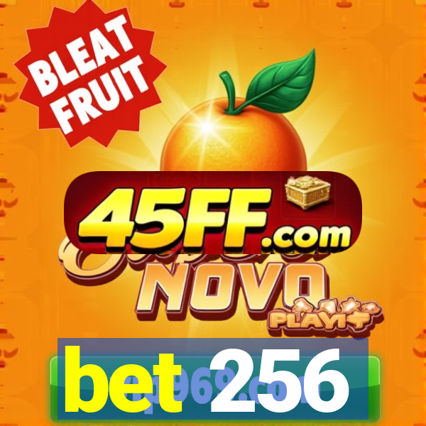 bet 256